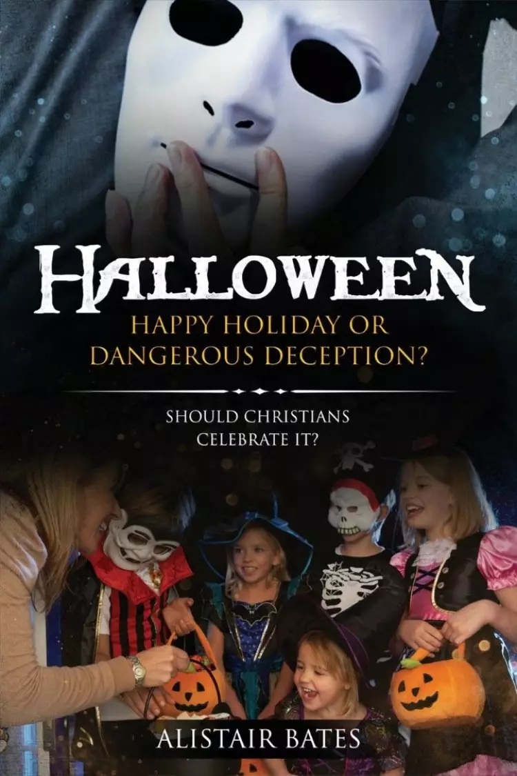 Halloween, Happy Holiday or Dangerous Deception
