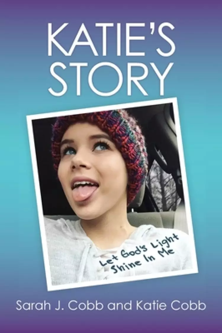 Katie's Story: Let God's Light Shine In Me
