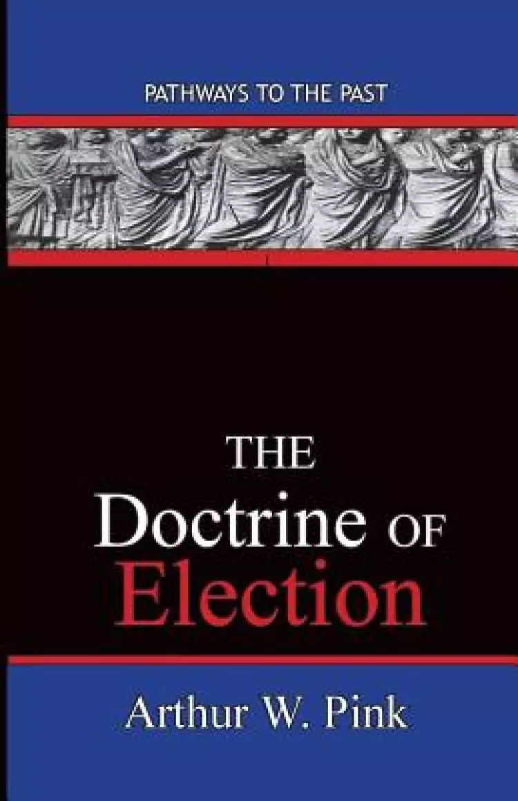 The Doctrine Of Election: Pathways To The Past