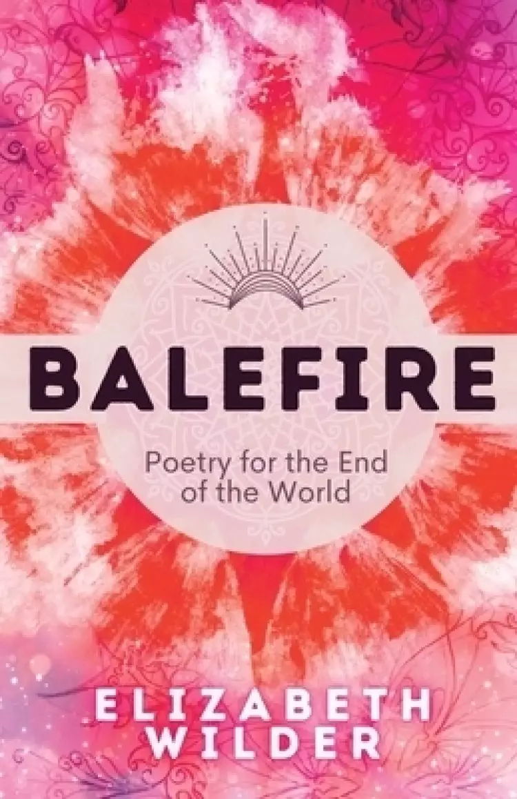 Balefire: Poetry for the End of the World