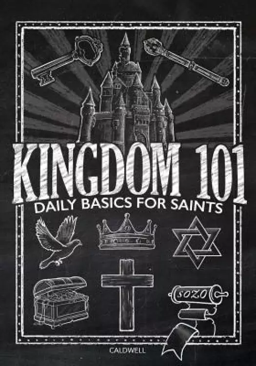 Kingdom 101: Daily Basics for Saints