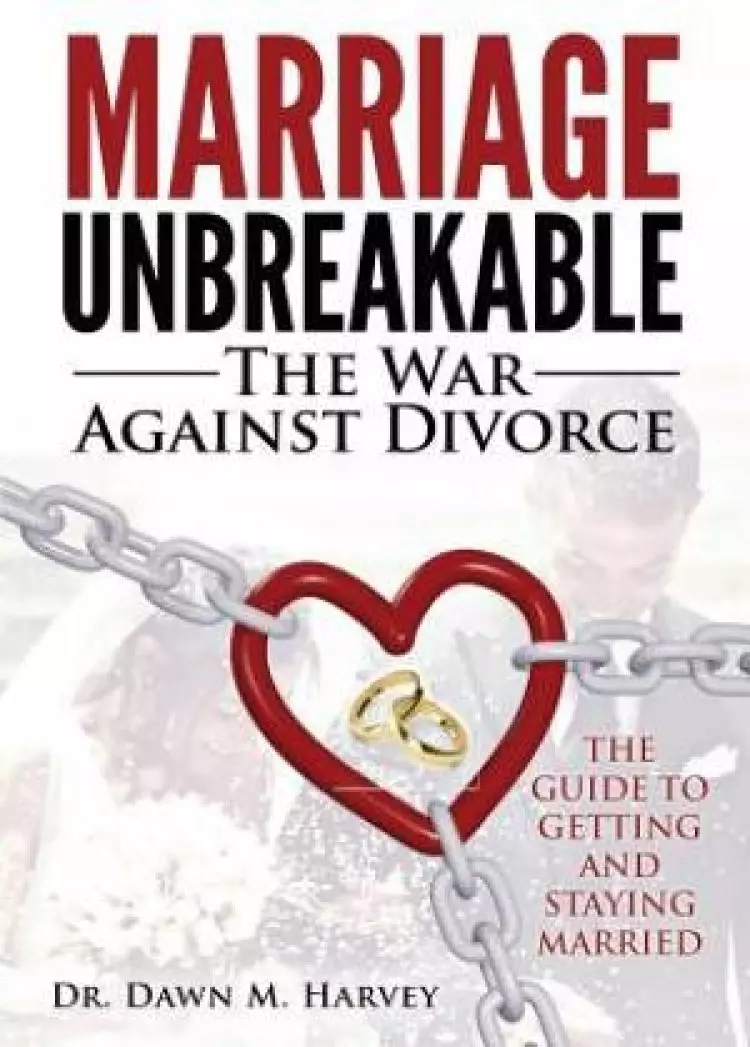 Marriage Unbreakable: The War Against Divorce