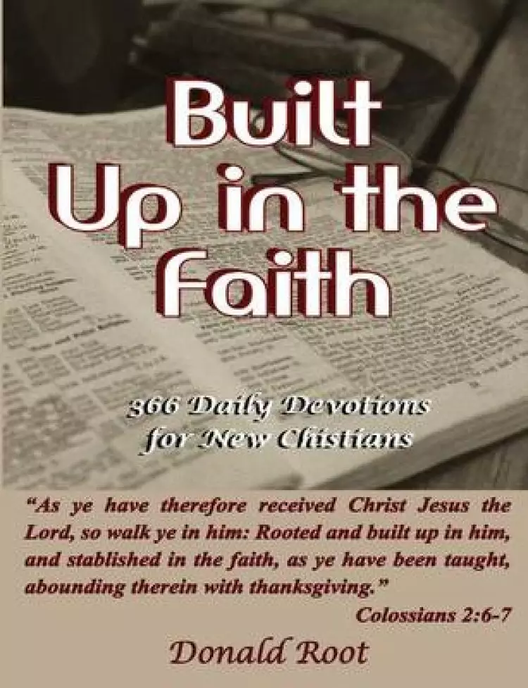 Built Up in the Faith: 366 Daily Devotions for New Christians