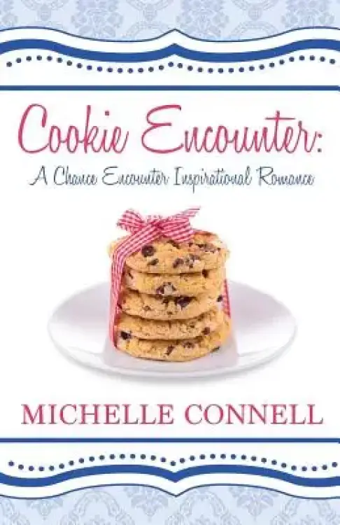 Cookie Encounter: A Chance Encounter Inspirational Romance