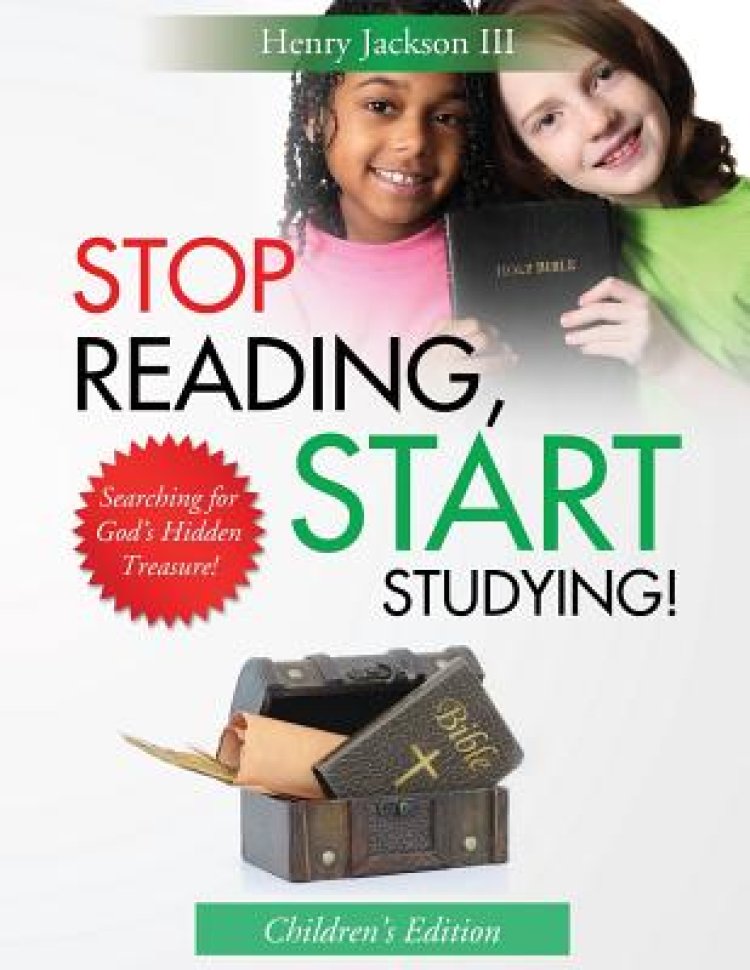Stop Reading Start Studying - Children's Edition: Searching for God's Hidden Treasure!