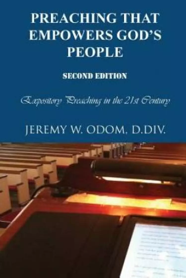 Preaching that Empowers God's People: Expository Preaching in the 21st Century