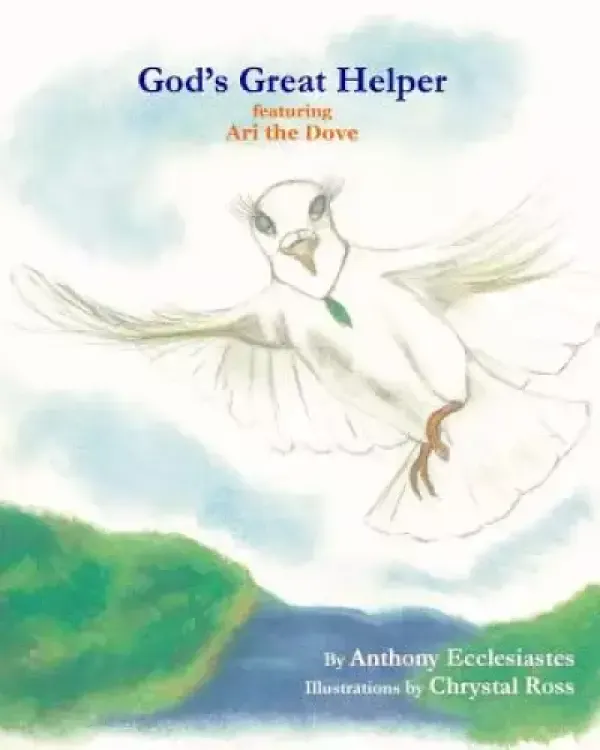 God's Great Helper featuring Ari the Dove