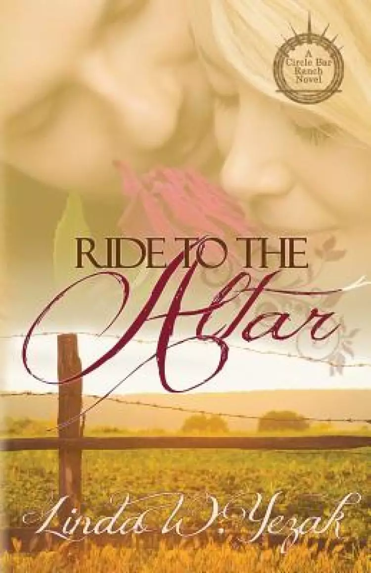 Ride to the Altar: A Circle Bar Ranch Novel