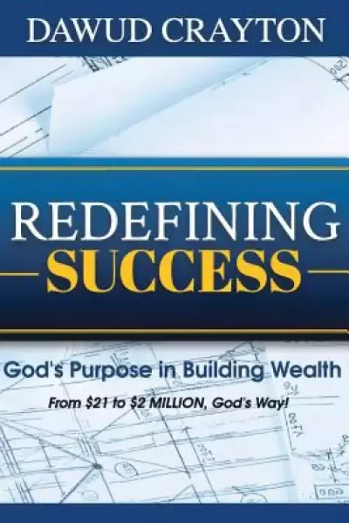 Redefining Success: God's Purpose In Building Wealth