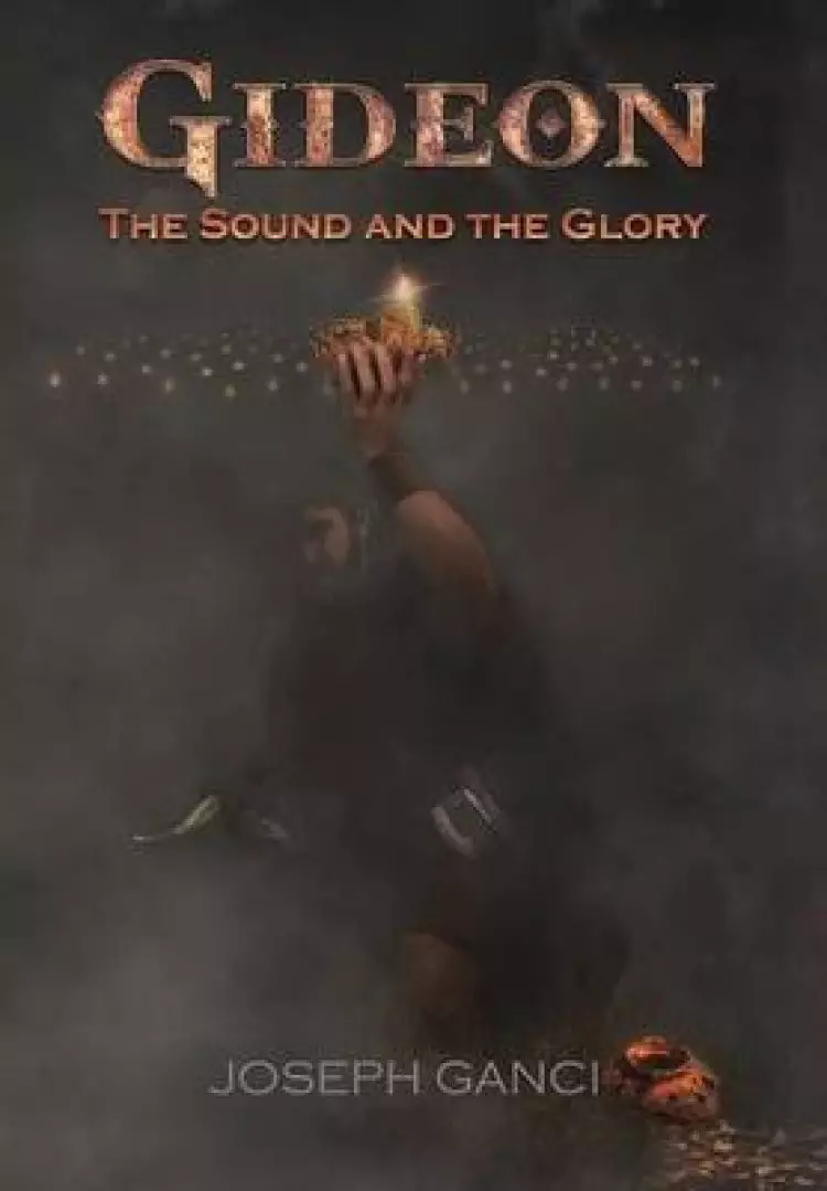 Gideon: The Sound and The Glory