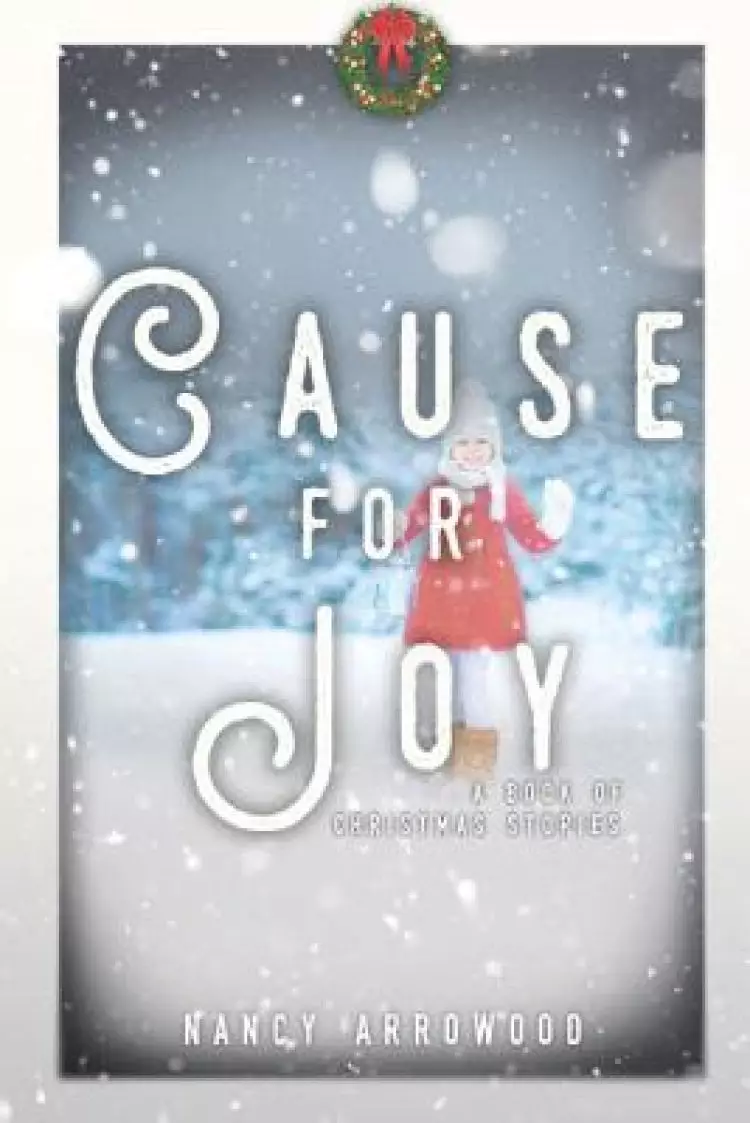 Cause For Joy: A Book of Christmas Stories