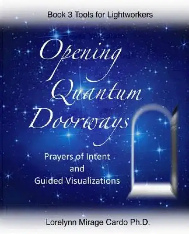 Opening Quantum Doorways: Prayers of Intent and Guided Visualizations