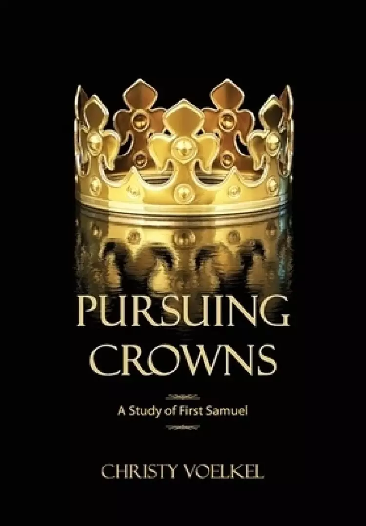 Pursuing Crowns: A Study of First Samuel