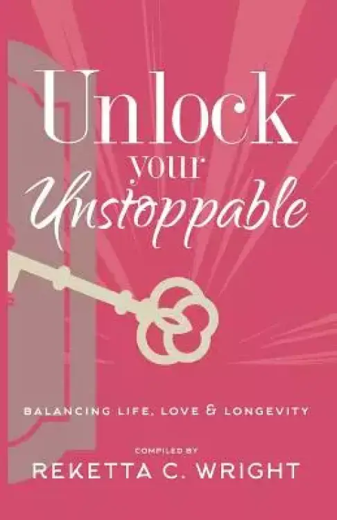 Unlock Your Unstoppable: Balancing Life, Love, & Longevity