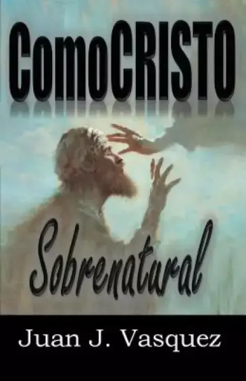 Como Cristo Sobrenatural