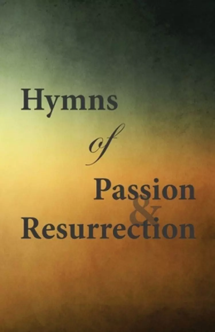 Hymns of Passion and Resurrection