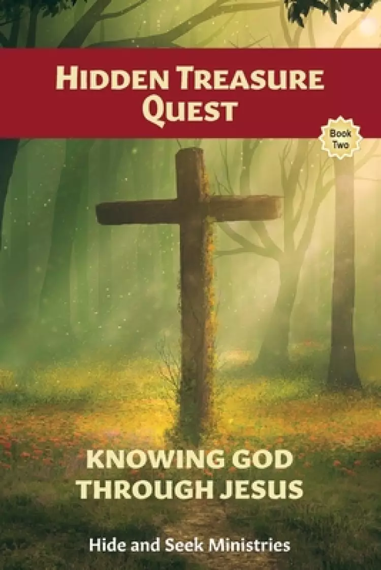 Hidden Treasure Quest: Knowing God Through Jesus