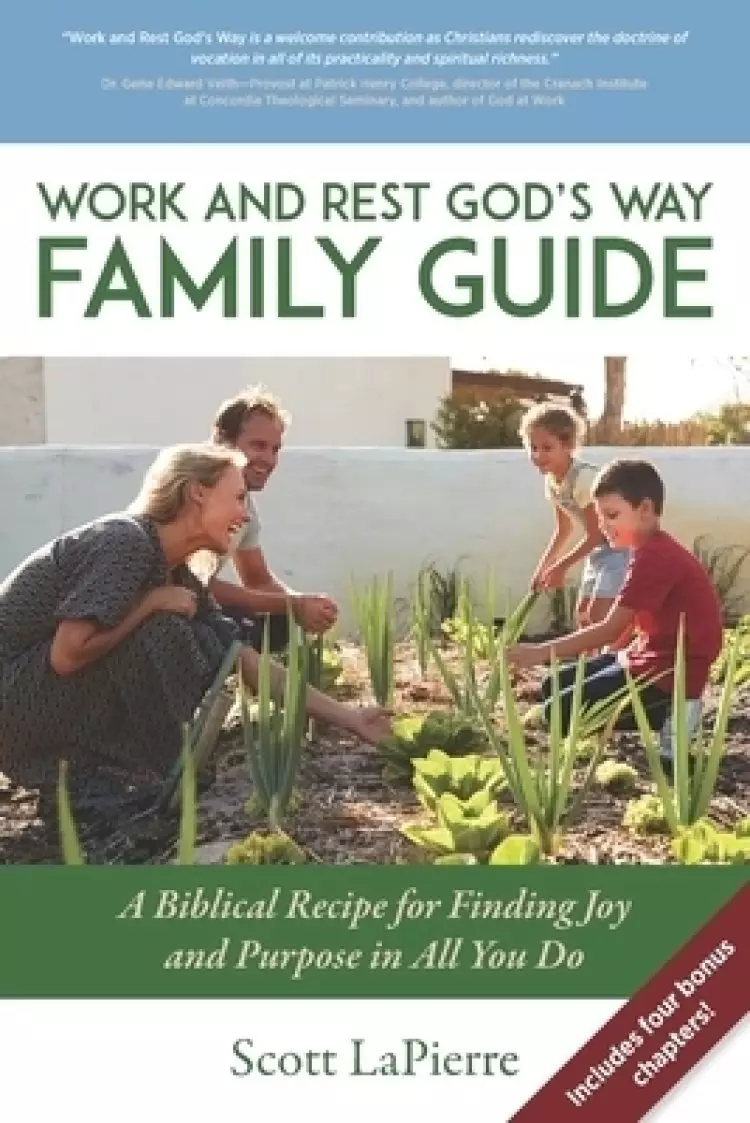 Work and Rest God's Way Family Guide: A Biblical Guide to Finding Joy and Purpose in All You Do