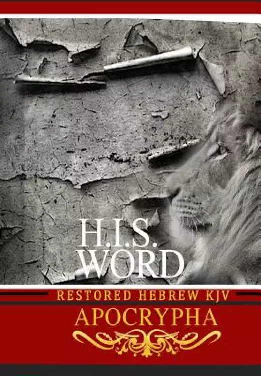 H.I.S. WORD RESTORED HEBREW KJV APOCRYPHA