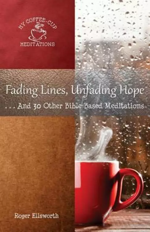 Fading Lines, Unfading Hope: ...And 30 Other Bible-Based Meditations