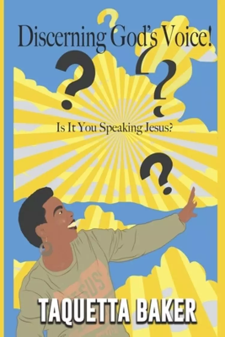 Discerning God's Voice!: Is It You Speaking Jesus?