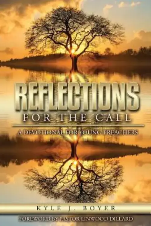 Reflections for the Call: A Devotional for Young Preachers
