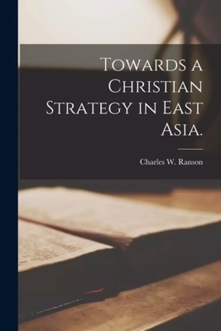 Towards a Christian Strategy in East Asia.