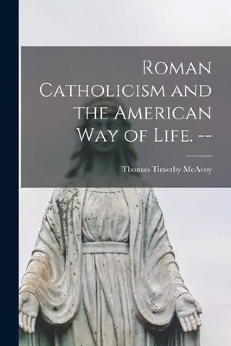 Roman Catholicism and the American Way of Life.