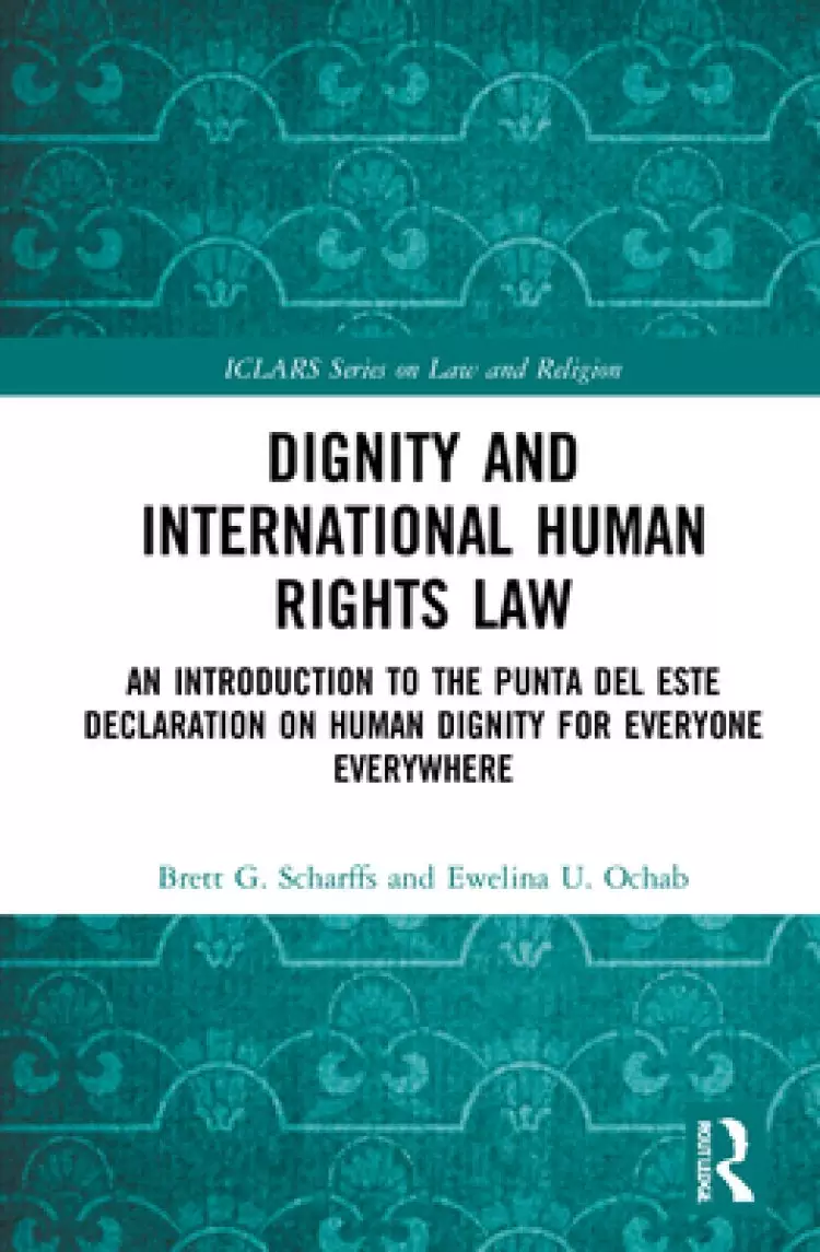 Dignity and International Human Rights Law: An Introduction to the Punta del Este Declaration on Human Dignity for Everyone Everywhere