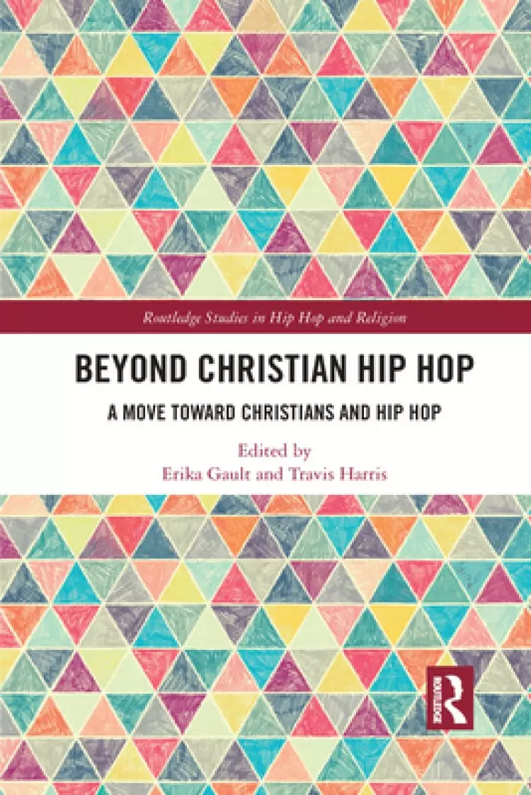 Beyond Christian Hip Hop: A Move Towards Christians and Hip Hop