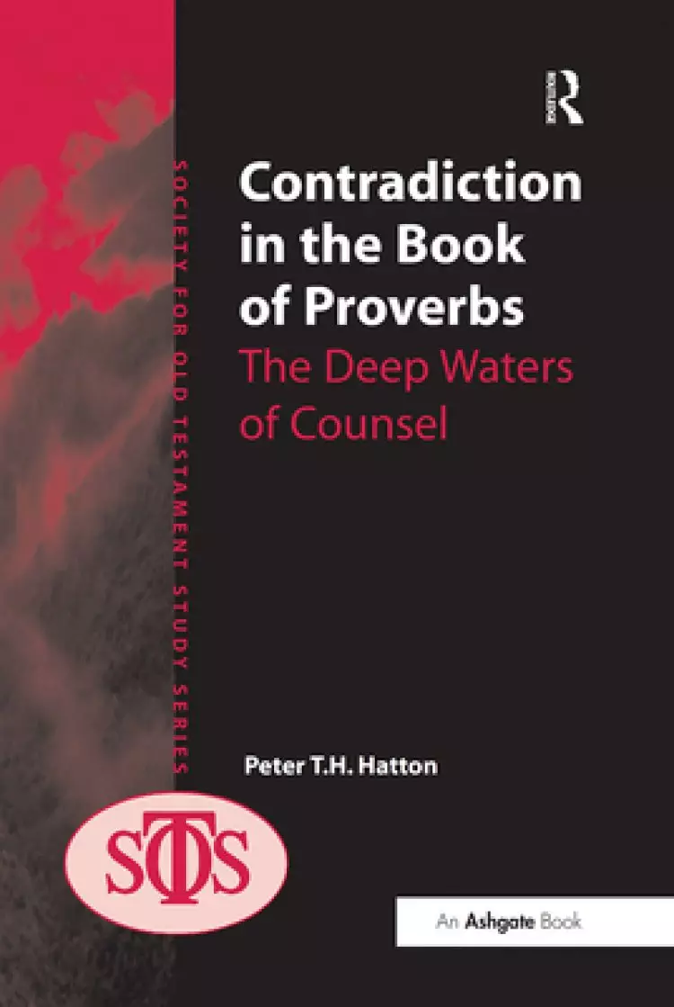 Contradiction in the Book of Proverbs: The Deep Waters of Counsel