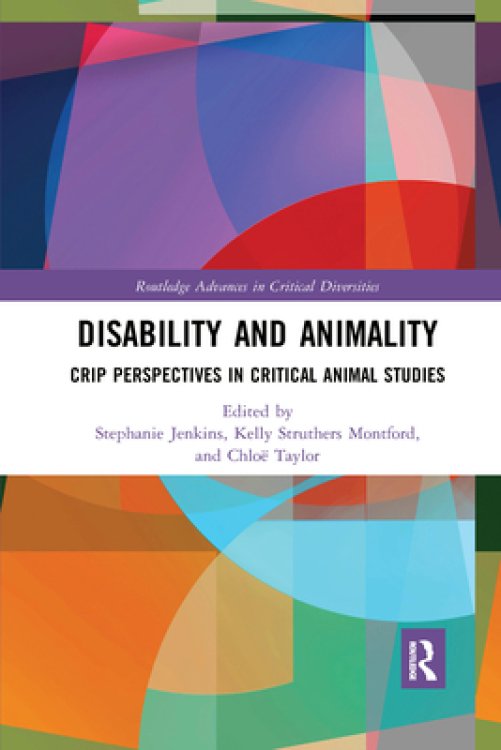 Disability and Animality: Crip Perspectives in Critical Animal Studies