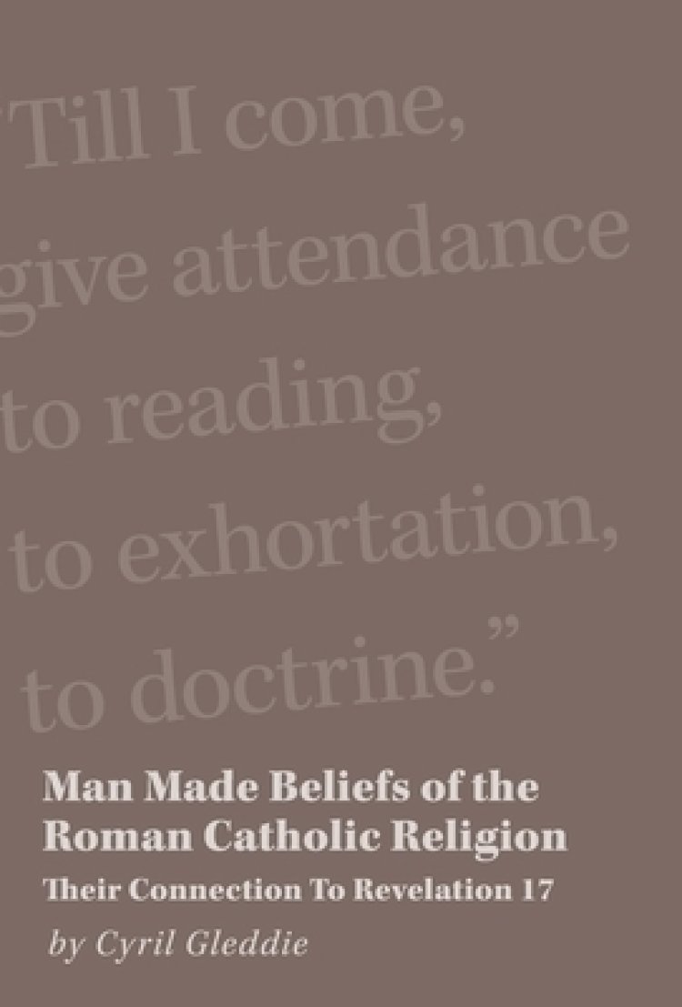 Man Made Beliefs of the Roman Catholic Religion Their Connection To