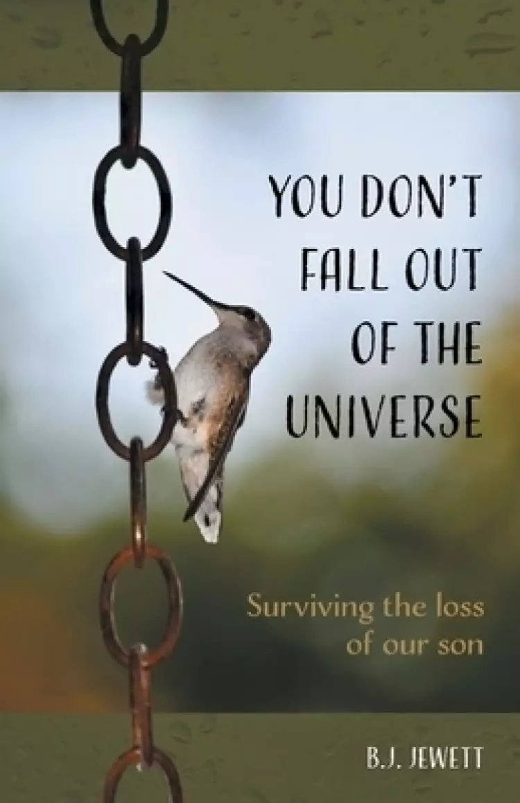 You Don't Fall Out Of The Universe