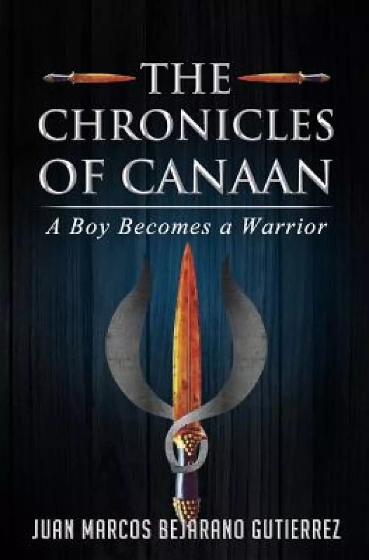 The Chronicles of Canaan: A Boy Becomes a Warrior