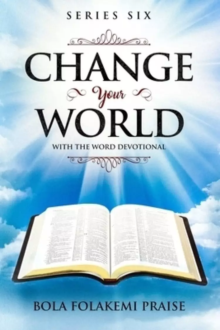 Change Your World with The Word Devotional.: A Life Transforming Devotional