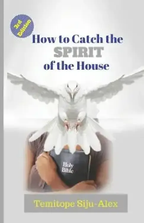 How to Catch The Spirit of The House: The leader over you is not the problem; the Spirit within you is the main factor.