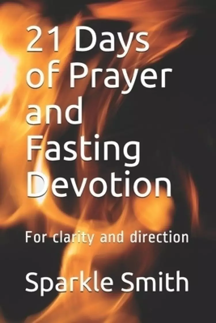 21 Days of Prayer and Fasting Devotion: For clarity and direction