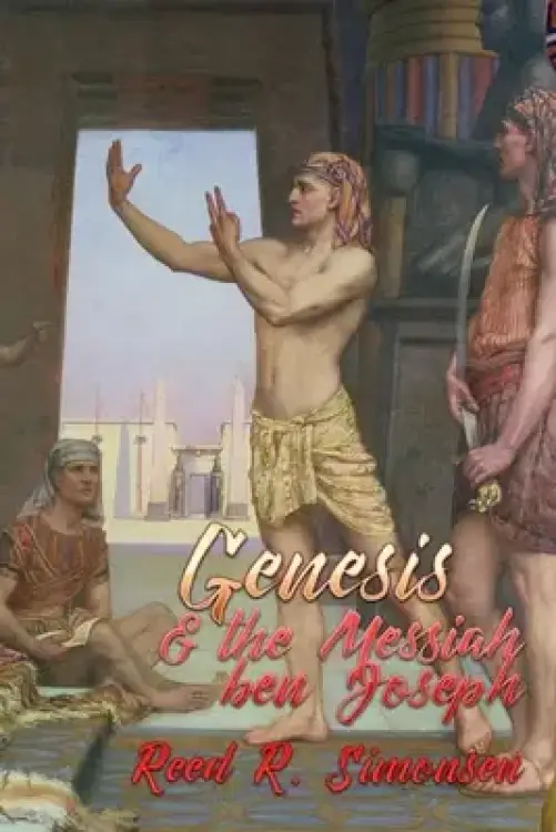 Genesis & the Messiah Ben Joseph