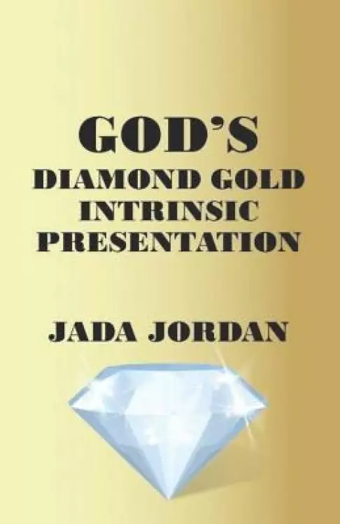 God's Diamond Gold Intrinsic Presentation