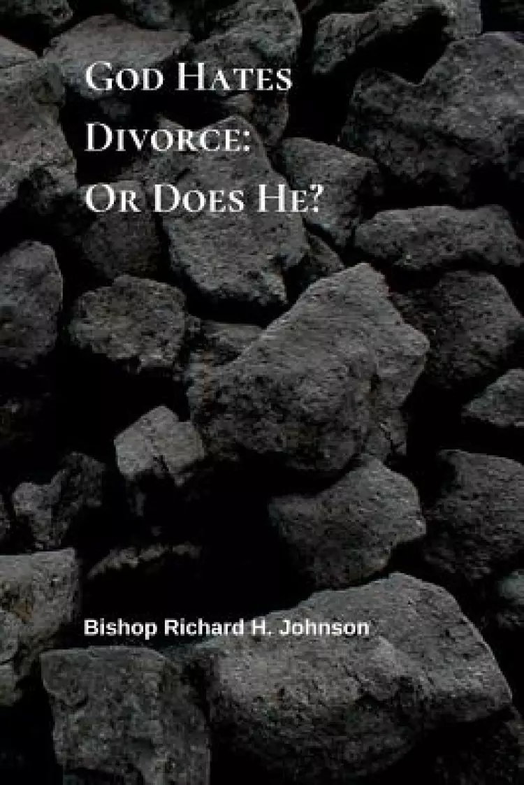 God Hates Divorce: or Does He?