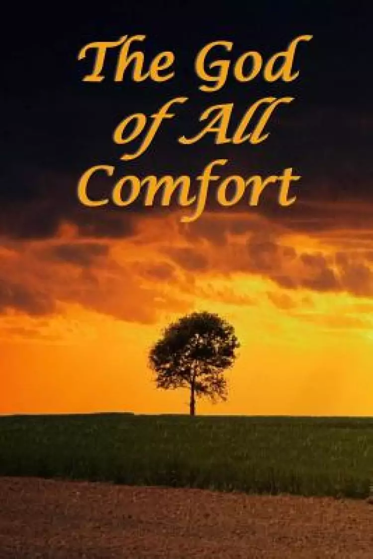 The God of All Comfort: Bible Promises to Comfort Women (Faith in Christ)