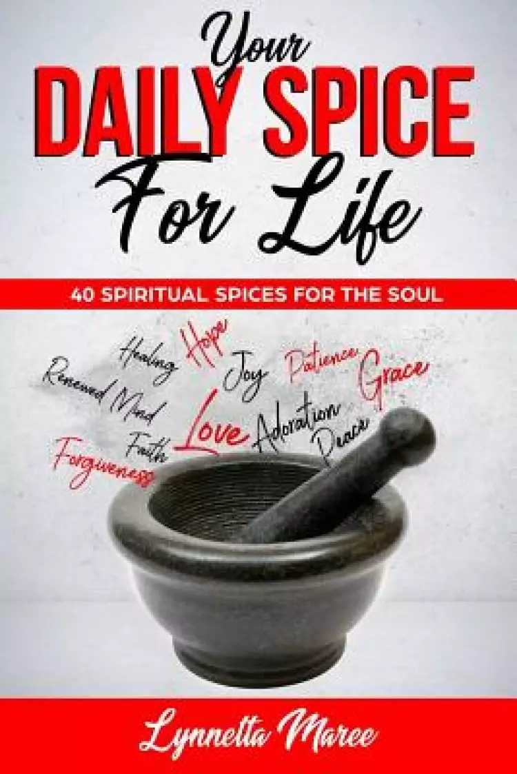 Your Daily Spice For Life: 40 Spiritual Spices For The Soul