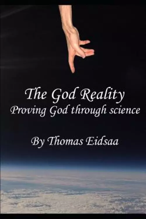 The God Reality: Proving God through Science!