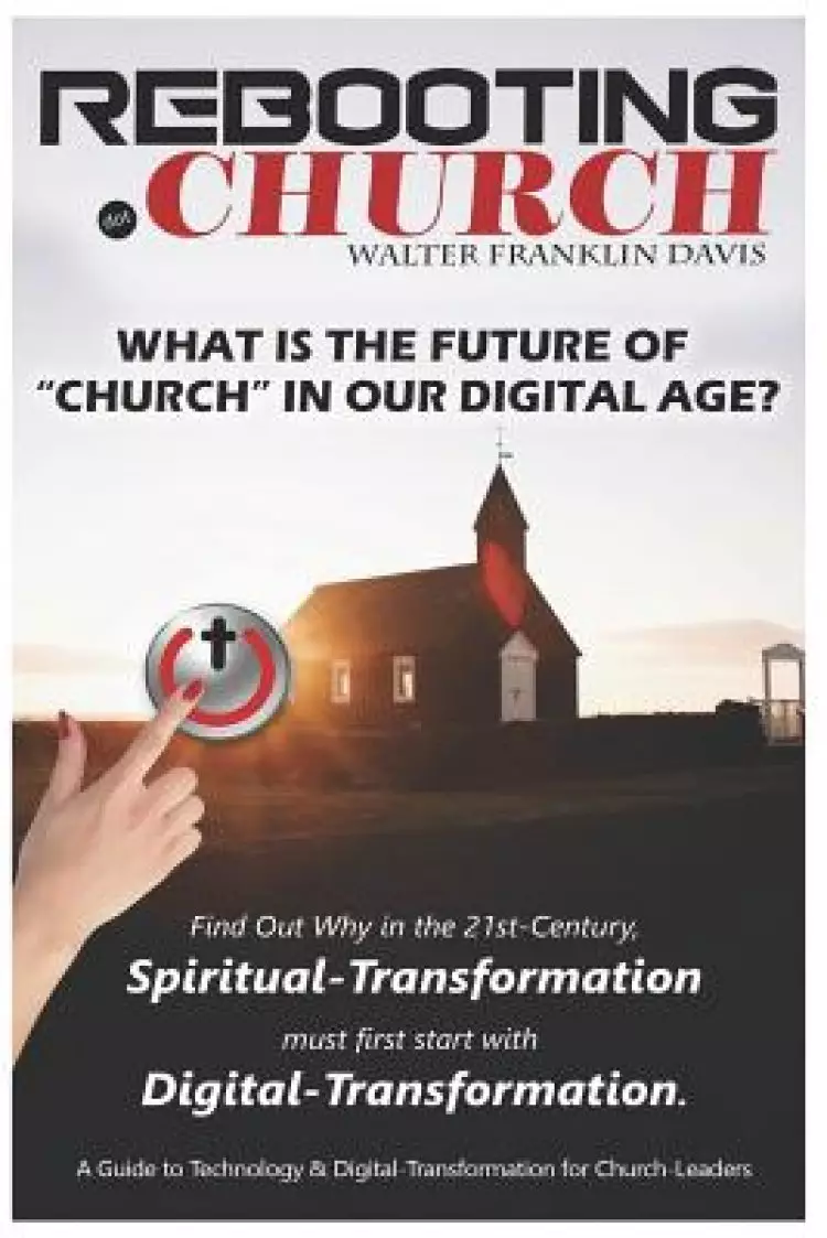 Rebooting.Church: The Future of Church - Digital-Church - Starts Here!