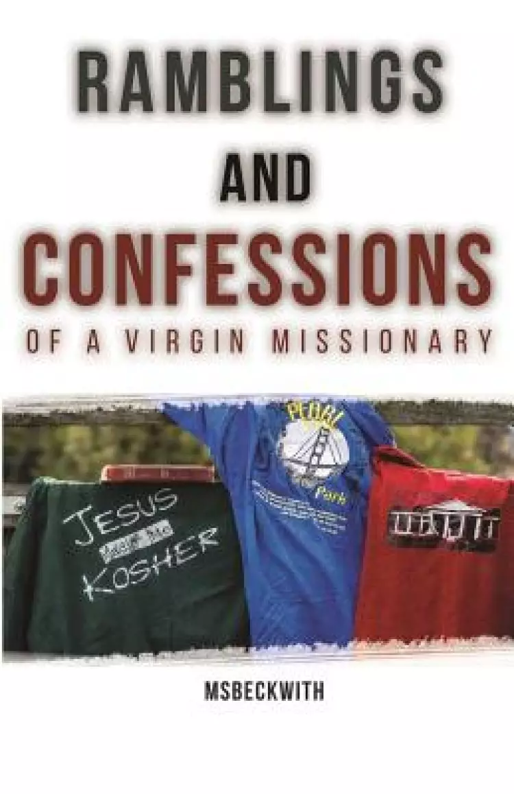 Ramblings and Confessions: of a Virgin Missionary