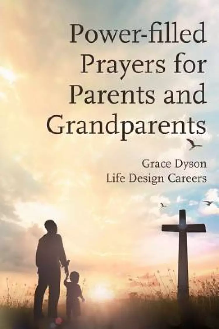 Power-filled Prayers for Parents and Grandparents