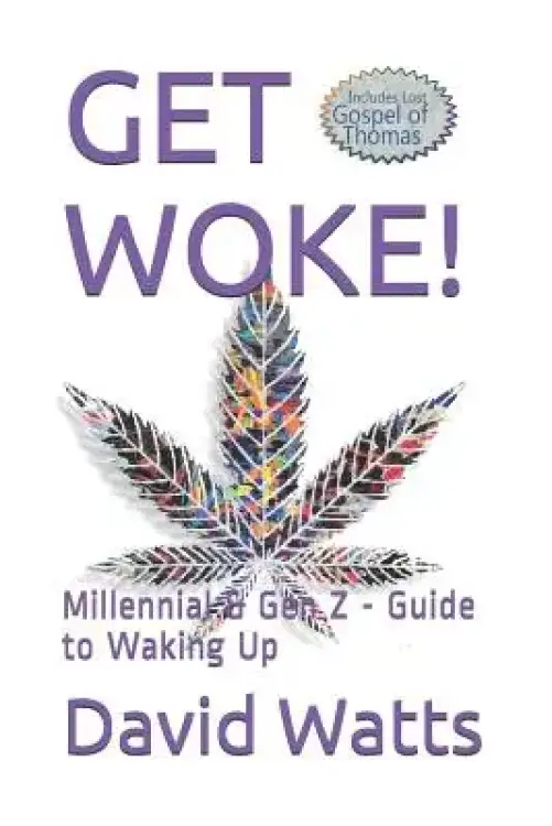 Get Woke!: Millennial & Gen Z - Guide to Waking Up