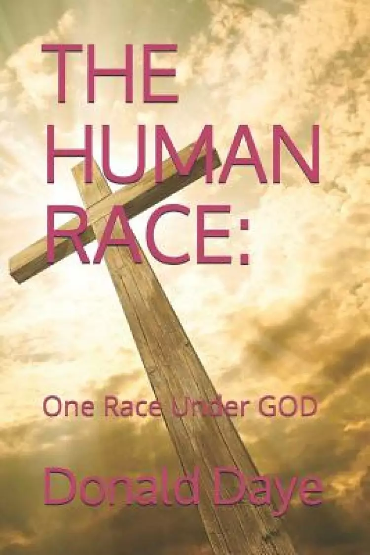 The Human Race: One Race Under GOD