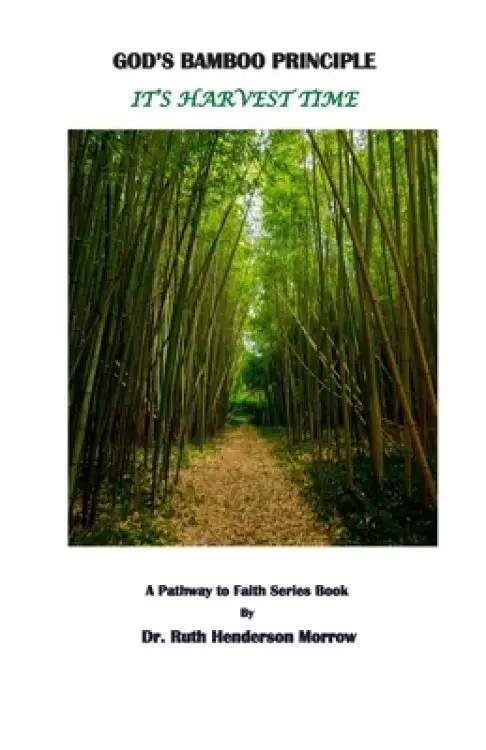 God's Bamboo Principle: It's Harvest Time! Expanded Edition